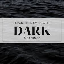 300 anese names with dark meanings