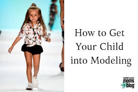 how to get your child into modeling