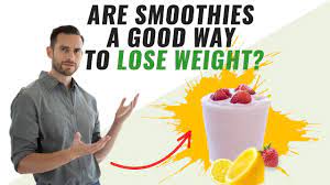 are smoothies a good way to lose weight