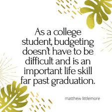 I hope these words will help you reset your. Quote From How To Learn Budgeting In College By Matthew Littlemore Issuu