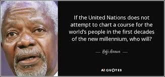 Kofi Annan Quote If The United Nations Does Not Attempt To