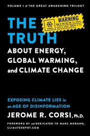 The Truth About Energy Global Warming And Climate Change Exposing Climate Lies In An Age Of Disinformation Book