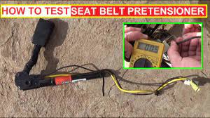 how to test a seat belt pretensioner