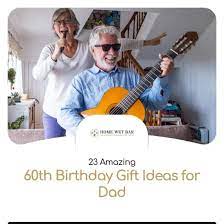 23 amazing 60th birthday gift ideas for dad