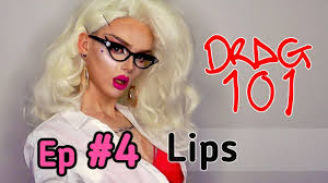 drag 101 lips you