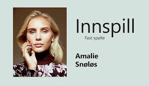 She has many followers on insta. Amalie Snolos Skriver I Denne Ukas Innspill Om Det A Vaere Influencer Og Om Tida Pa Birkeland Birkenesavisa