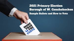 Your email will not be shared. West Conshohocken 2021 Primary Election Sample Ballots And How To Vote Morethanthecurve