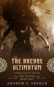 The Arcane Ultimatum eBook by Andrew S. French - EPUB Book | Rakuten Kobo  Malaysia