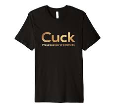 Amazon.com: Cuckold Premium tee - Cuck proud sponsor of hotwife : Clothing,  Shoes & Jewelry