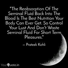 The reabsorption of sperm back into the blood is the best nutrition your body can ever get. Retention of it gives you control