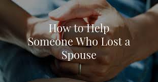 how to help someone who lost a spouse