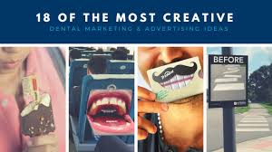 18 Of The Most Creative Dental Marketing Advertising Ideas Off