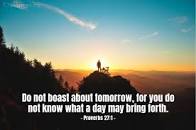 Image result for do not boast of tomorrow image