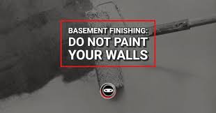 Basement Finishing Do Not Paint Your Walls