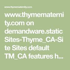 Www Thymematernity Com On Demandware Static Sites Thyme_ca