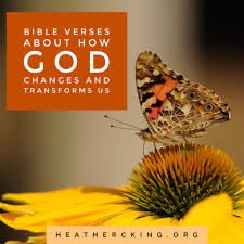 Bible Verses about How God Changes and Transforms Us – Heather C. King – Room to Breathe