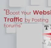 Boost Your Website traffic by posting forums