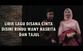 Nurshazwany hasrita hasbullah (lahir 24 disember 1992) merupakan seorang penyanyi wanita malaysia. Disana Cinta Disini Rindu Lyrics Tajul Wany Hasrita
