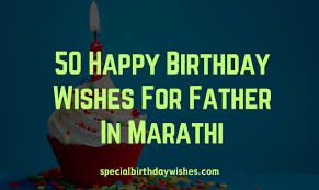 50 happy birthday wishes for father in