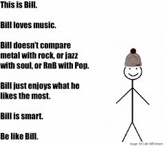 You Absolutely Should Not Be Like Bill The Smarmy Stick Figure