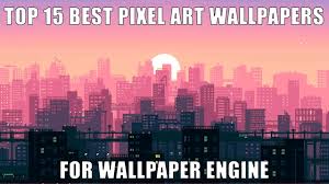 Download, share or upload your own one! Top 15 Best Pixel Art Wallpapers For Wallpaper Engine Youtube