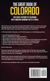 We send trivia questions and personality tests every week to your inbox. The Great Book Of Colorado The Crazy History Of Colorado With Amazing Random Facts Trivia A Trivia Nerds Guide To The History Of The United States O Neill Bill 9781648450464 Amazon Com Books
