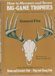How To Measure And Score Big Game Trophies By Fitz Grancel