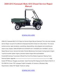 This manual contains service, repair procedures, assembling, disassembling, wiring diagrams and everything you. 2009 2012 Kawasaki Mule 4010 Diesel Service R By Youngvanburen Issuu