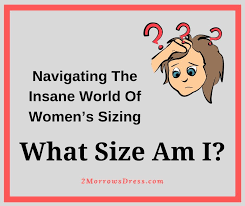 What Size Am I Navigating The Insane World Of Womens