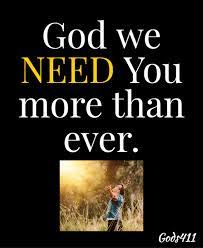 Gods411 - We need You God, more than ever. 🙏🙏 | Facebook