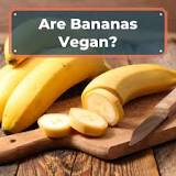 Why are bananas not vegan?
