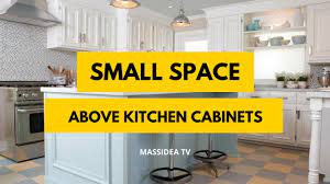 best small space above kitchen cabinets