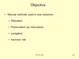 Ph Objective I What Is Size Reduction Ii Importance Of