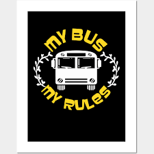my bus my rules bus driver