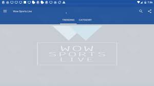 Wow Sports Live Apk Download For Android Or Amazon Fire