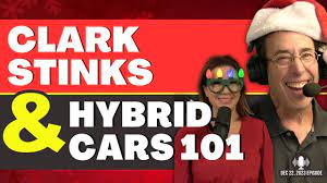 clark stinks and hybrid cars 101