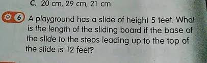 Likewise the question how many centimeter in 12 foot has the answer of 365.76 cm in 12 ft. C 20 Mathrm Cm 29 Mathrm Cm 21 Mathrm Cm N 3 A Playground Has A Slide Of Height 5 Feet What Nis The Length