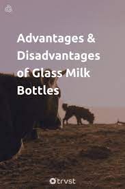 Disadvantages Of Glass Milk Bottles