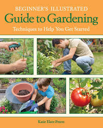 The vegetable gardener's bible, 2nd edition rodale's basic organic gardening: Beginner S Illustrated Guide To Gardening Techniques To Help You Get Started Amazon Co Uk Elzer Peters Katie 0789172003957 Books