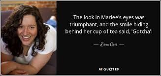 A smile can hide so much pain. Kiera Cass Quote The Look In Marlee S Eyes Was Triumphant And The Smile