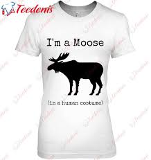 i m a moose in a human costume shirt