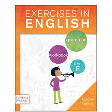 Or search by choosing a grade and subject. 2013 Exercises In English Level E Grade 5 Teacher Edition Loyola Press
