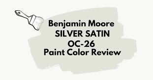 Benjamin Moore Silver Satin Oc 26