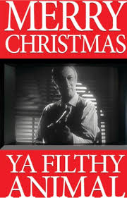 Merry christmas, ya filthy animal. Merry Christmas Ya Filthy Animal Memes Video Gifs Merry Memes Christmas Memes Ya Memes Filthy Memes Animal Memes