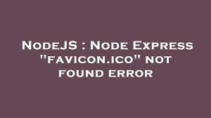 nodejs node express favicon ico not