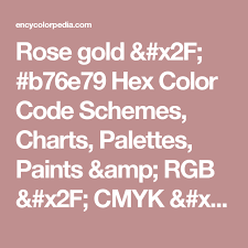Rose Gold B76e79 Hex Color Code Schemes Charts Palettes