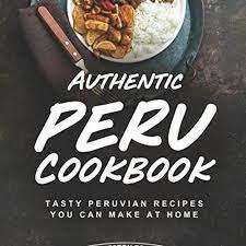 tasty peruvian recipes you can make at