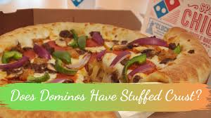 does dominos have stuffed crust by