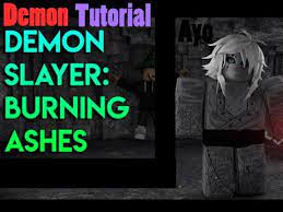 How to play demon slayer rpg 2 roblox game. Demon Slayer Burning Ashes Demon Tutorial Youtube