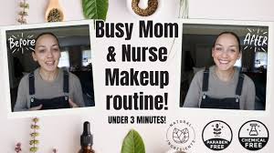 organic makeup routine for busy moms